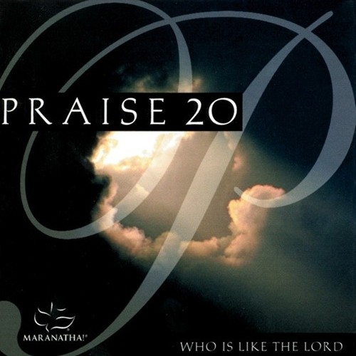 Praise 20 - Who Is Like The Lord (1999)